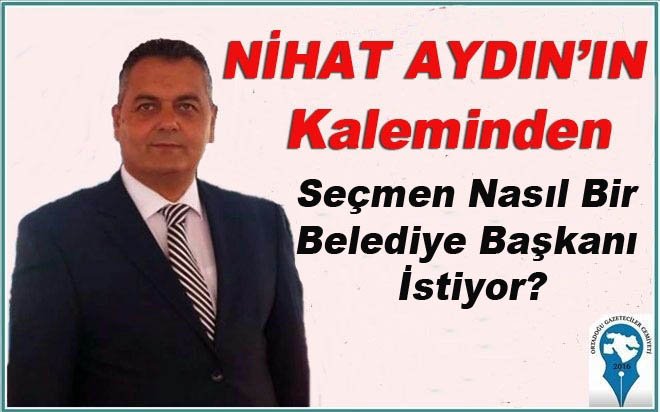 Seçmen Nasıl Bir Belediye Başkanı İstiyor?