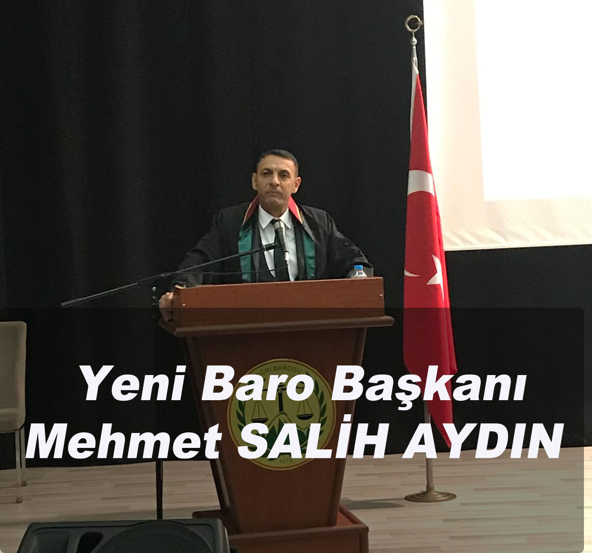Ağrı Barosu Yeni Başkanı Avukat Mehmet Salih AYDIN