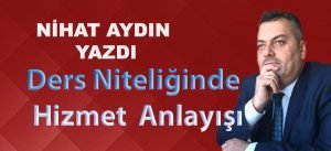 Ders Niteliğinde Hizmet  Anlayışı