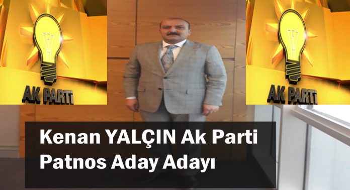 Kenan Yalçın, Ak Parti Patnos Aday Adayı Oldu