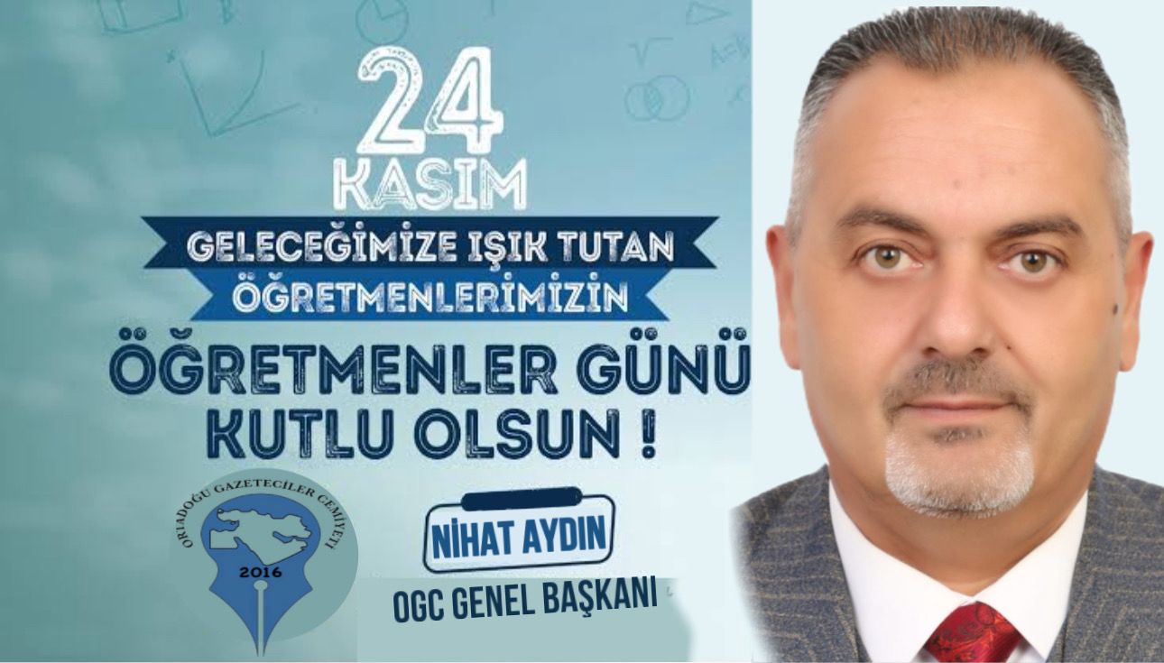 OGC Genel Başkanı Nihat Aydın’ın 24 Kasım Öğretmenler Günü Mesajı