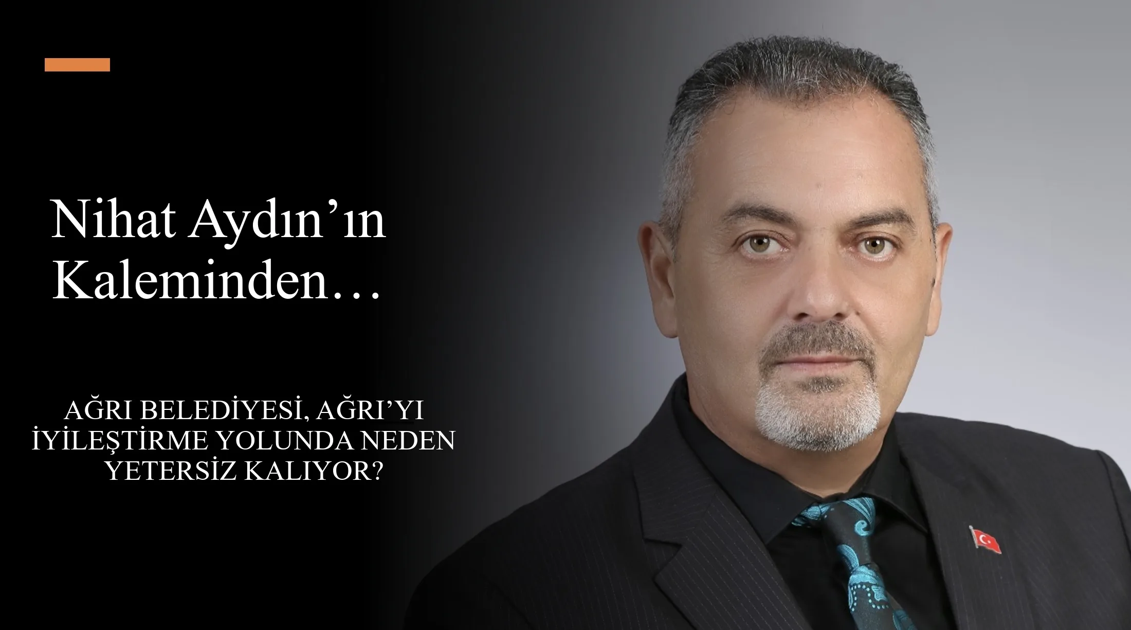 Nihat Aydın’ın Kaleminden… Ağrı Belediyesi, Ağrıyı iyileştirme yolunda neden yetersiz kalıyor?