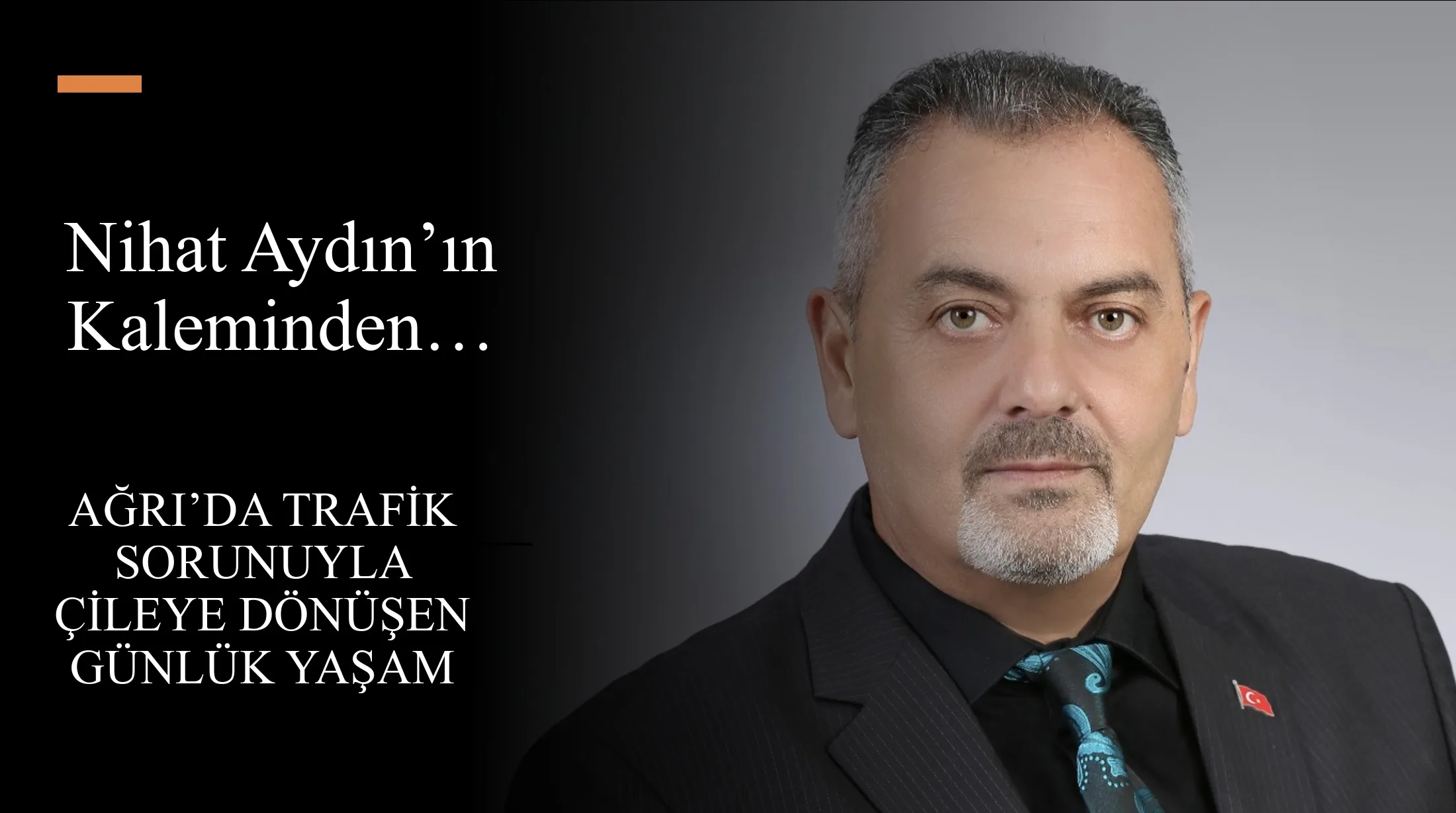 Nihat Aydın’ın Kaleminden… Ağrı’da Trafik Sorunuyla Çileye Dönüşen Günlük Yaşam