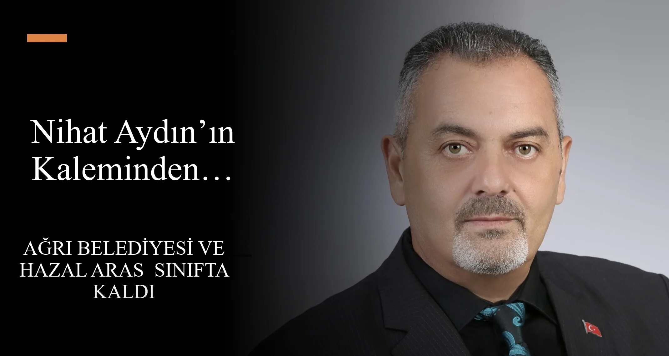 Nihat Aydın’ın Kaleminden… Ağrı Belediyesi ve Hazal Aras Sınıfta Kaldı