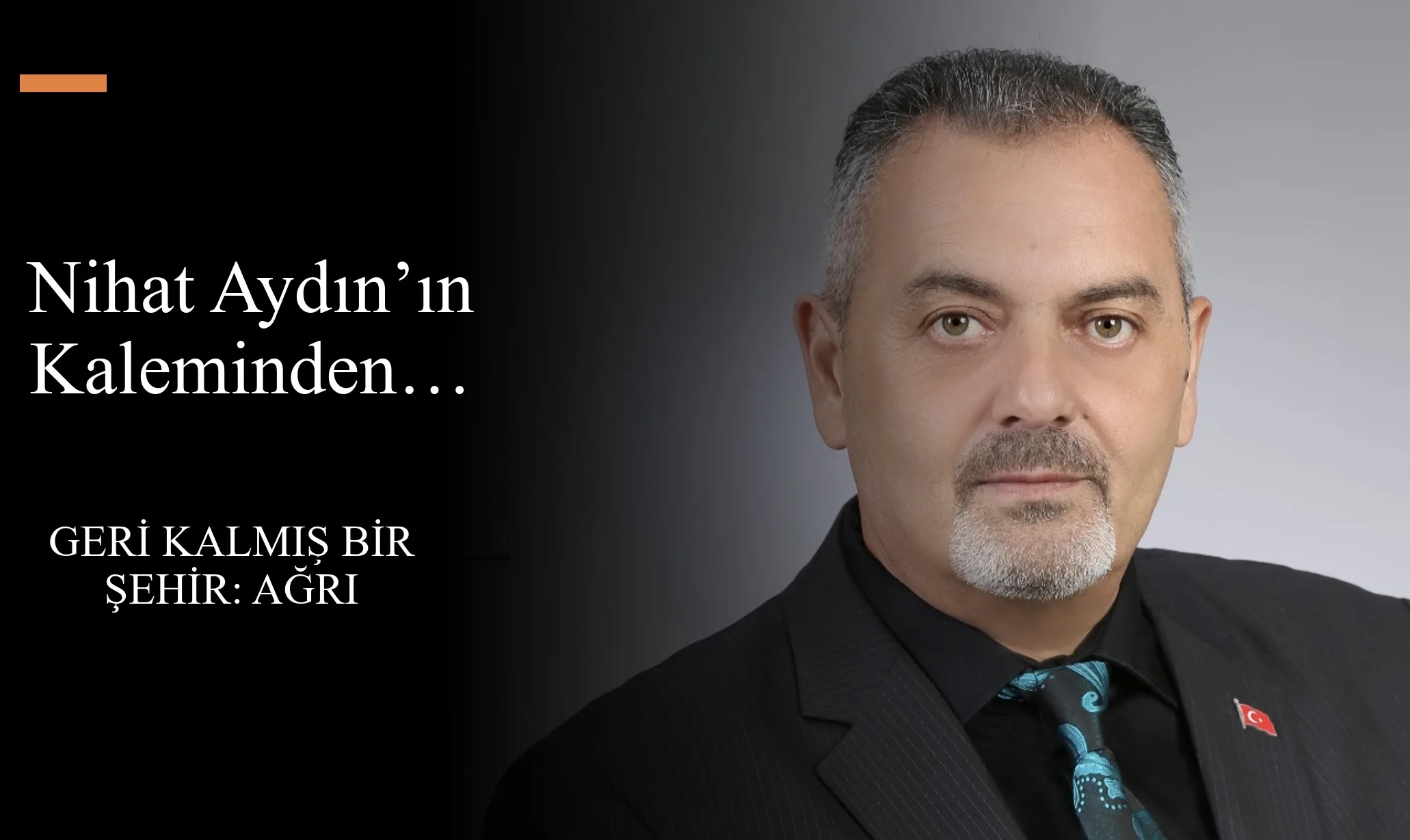 Nihat Aydın’ın Kaleminden… Geri Kalmış Bir Şehir: Ağrı